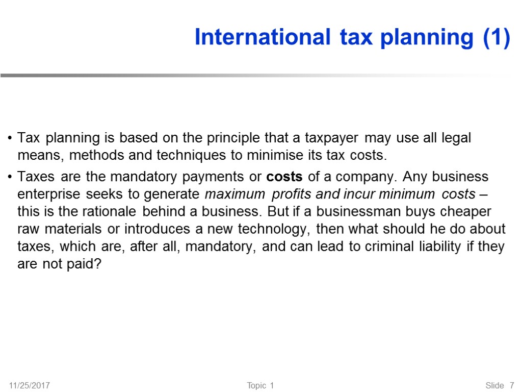 International tax planning (1) Tax planning is based on the principle that a taxpayer